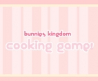 Bunnies Kingdom Cooking